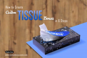 Create Custom Tissue Boxes Create Custom Tissue Boxes